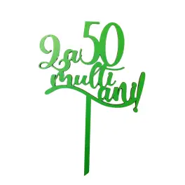 Topper Tort la multi ani 50 -Mdf -VERDE- Anyta Cooking