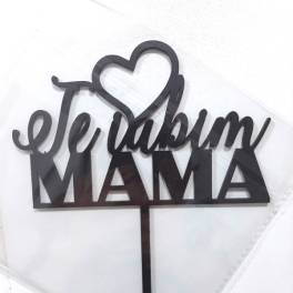 Topper Tort Te iubim mama, negru  ,MDF - Anyta Cooking
