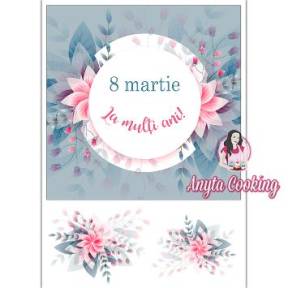 Imagine Comestibila " 8 Martie 2 " - Anyta Cooking - Anyta Cooking