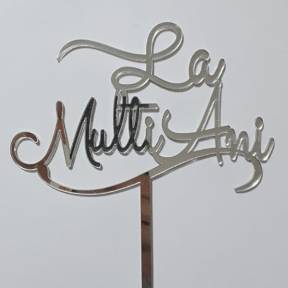 Topper Tort "La multi Ani" ,Arginitu ,L lung, Oglinda Acrilica - Anyta Cooking